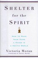 Shelter for the Spirit: Create Your Own Haven in a Hectic World 0060174153 Book Cover