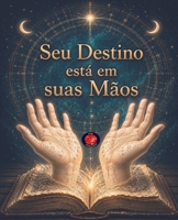 Seu Destino está em suas Mãos B0CBDKGTS1 Book Cover