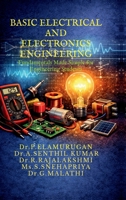 BASIC ELECTRICAL AND ELECTRONICS ENGINEERING: Fundamentals Made Simple for Engineering Students B0GK34X7XK Book Cover