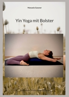 Yin Yoga mit Bolster (German Edition) 3695726598 Book Cover