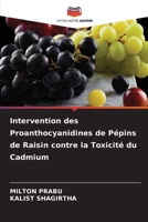 Intervention des Proanthocyanidines de Pépins de Raisin contre la Toxicité du Cadmium (French Edition) 6209708595 Book Cover