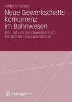 Neue Gewerkschaftskonkurrenz Im Bahnwesen: Konflikt Um Die Gewerkschaft Deutscher Lokomotivfuhrer 3531195654 Book Cover