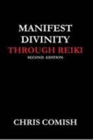 Manifest Divinity Through Reiki 0557513847 Book Cover