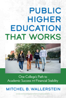 Public Higher Education That Works: One College's Path to Academic Success and Financial Stability 0807786446 Book Cover