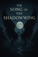 The Song of the Shadowwing B0F3199H1L Book Cover