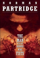 The Man with the Barbed-Wire Fists 1892389118 Book Cover