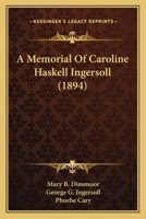 A Memorial Of Caroline Haskell Ingersoll 1104597233 Book Cover