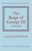 The Reign of George III, 1760–1815 0198217137 Book Cover