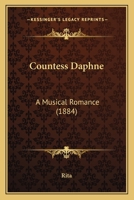 Countess Daphne: A Musical Romance 0548600767 Book Cover