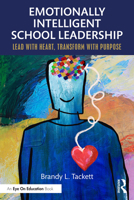 Emotionally Intelligent School Leadership: Lead with Heart, Transform with Purpose 1041151160 Book Cover