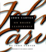 John Carver on Board Leadership 0787958441 Book Cover