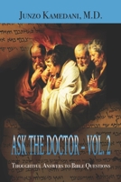 Ask the Doctor - Vol. 2: Thoughtful Answers to Bible Questions: Comments on Selected Bible Passages B093KPVQ9T Book Cover