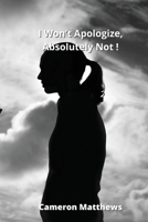 I Won't Apologize, Absolutely Not ! 8200215539 Book Cover