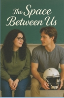 The Space Between Us: Just Friends? (Between the Lines) B0FJYHH1ZL Book Cover
