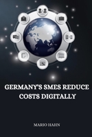Germany's SMEs reduce costs digitally 843893935X Book Cover
