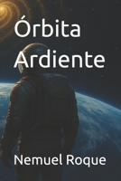 Órbita Ardiente (Spanish Edition) B0FJ8VHH9F Book Cover