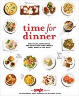 Time for Dinner: Strategies, Inspiration, and Recipes for Family Meals Every Night of the Week 0811877426 Book Cover