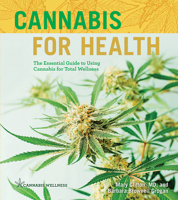 Cannabis for Health: The Essential Guide to Using Cannabis for Total Wellness 1454942614 Book Cover