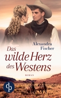 Das wilde Herz des Westens 3986376607 Book Cover
