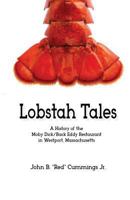 Lobstah Tales: A History of the Moby Dick/Back Eddy Restaurant in Westport, Massachusetts 1530479061 Book Cover