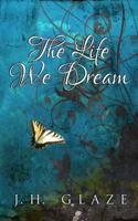 The Life We Dream 0983906939 Book Cover