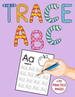 Trace ABC: coloring book educational alphabet +70 Practice pages size ( 8.5 x 11 ) B08WNYDB7J Book Cover