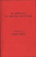 An Anthology of Musical Criticism 0837155762 Book Cover