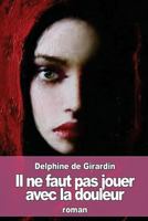 Il ne faut pas jouer avec la douleur 3967870472 Book Cover