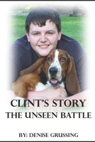 Clint's Story: The Unseen Battle B08VBJWCL3 Book Cover