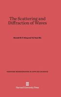 The Scattering and Diffraction of Waves 0674498372 Book Cover