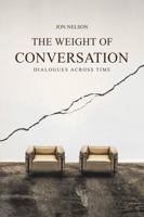 The Weight of Conversation: Dialogues Across Time B0GHHYWMNJ Book Cover