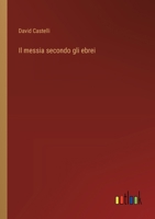Il messia secondo gli ebrei 3385045681 Book Cover