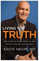 Living the Truth: Transform Your Life Through the Power of Insight and Honesty 0316017825 Book Cover