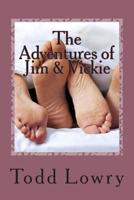 The Adventures of Jim & Vickie 1502454769 Book Cover