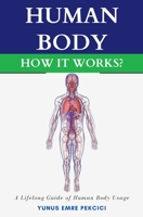 HUMAN BODY HOW IT WORKS? B08928MG78 Book Cover
