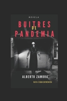 Buitres de Pandemia: Ruta de fuga B092PKRJM8 Book Cover