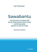 Sawabantu: Vocabulaire comparatif de quinze parlers de la côte camerounaise (Bantu A.20 et A.30) 9956459925 Book Cover
