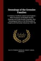 Genealogy of the Greenlee Families: In America, Scotland, Ireland and England: With Ancestors of Elizabeth Brooks Greenlee and Emily Brooks Greenlee, ... of Virginia and Kentucky Volume pt. 522-744 1015719678 Book Cover