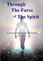 Through The Force of The Spirit 1326254294 Book Cover