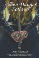 When Danger Follows: A Medieval Romance Novel 1793012016 Book Cover