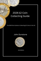 2026 £2 Coin Collecting Guide: The Definitive Guide to Collecting £2 Coins in the UK B0GFD827B4 Book Cover