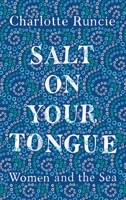 Salt on Your Tongue: Women and the Sea 1786891190 Book Cover