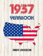 The 1937 U.S. Yearbook: Interesting Facts from 1937 Including News, Sport, Music, Films, Famous Births, Cost of Living - Excellent Birthday Gift / Present! 1537294318 Book Cover