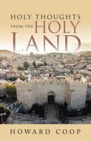 Holy Thoughts from the Holy Land 1512784842 Book Cover