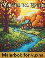 Mindfulness Natur målarbok för vuxna: 50 unika vilda djur på vintern Målarbok (Swedish Edition) B0CPVH8PNV Book Cover