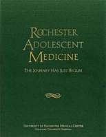 Rochester Adolescent Medicine: The Journey Has Just Begun 1648250785 Book Cover