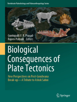 Biological Consequences of Plate Tectonics: New Perspectives on Post-Gondwana Break-up–A Tribute to Ashok Sahni 3030497526 Book Cover