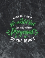 She believed she could but she was really pregnant so she didn't: The best week by week pregnancy journal notebook 1694714039 Book Cover