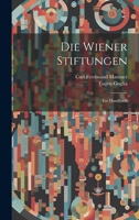 Die Wiener Stiftungen: Ein Handbuch 102179015X Book Cover