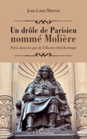 Un drôle de Parisien nommé Molière: Paris dans les pas de l'illustre chef de troupe (French Edition) 2343246351 Book Cover